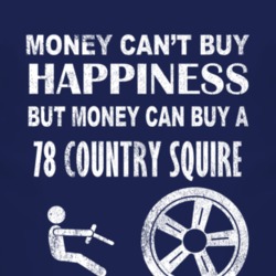 Money Cant Buy Happiness 1978 Country Squire Dark Distressed T Shirt
