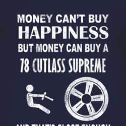 Money Cant Buy Happiness 1978 Oldsmobile Cutlass Supreme Dark Distress