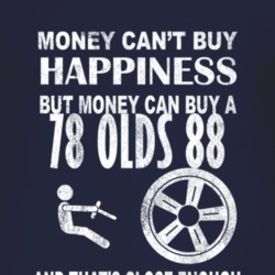 Money Cant Buy Happiness 1978 Oldsmobile Olds 88 Dark Distressed T Shi