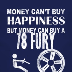 Money Cant Buy Happiness 1978 PLYMOUTH FURY Dark Distressed T Shirt