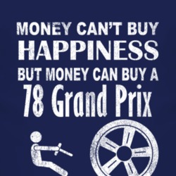 Money Cant Buy Happiness 1978 Pontiac Grand Prix Dark Distressed T Shi