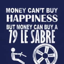 Money Cant Buy Happiness 1979 BUICK LE SABRE Dark Distressed T Shirt