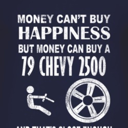 Money Cant Buy Happiness 1979 Chevy 2500 Dark Distressed T Shirt