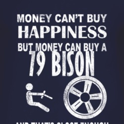 Money Cant Buy Happiness 1979 Chevy Bison Dark Distressed T Shirt
