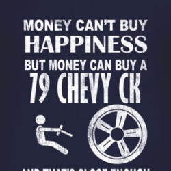 Money Cant Buy Happiness 1979 Chevy CK Dark Distressed T Shirt