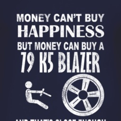 Money Cant Buy Happiness 1979 Chevy K5 Blazer Dark Distressed T Shirt