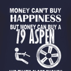 Money Cant Buy Happiness 1979 Dodge Aspen Dark Distressed T Shirt
