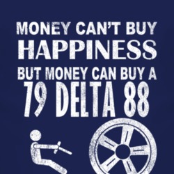 Money Cant Buy Happiness 1979 Oldsmobile Delta 88 Dark Distressed T Sh