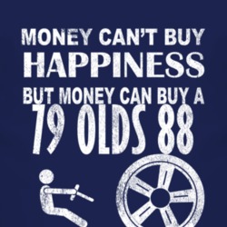 Money Cant Buy Happiness 1979 Oldsmobile Olds 88 Dark Distressed T Shi