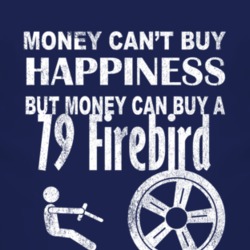 Money Cant Buy Happiness 1979 Pontiac Firebird Dark Distressed T Shirt