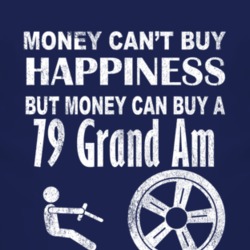 Money Cant Buy Happiness 1979 Pontiac Grand Am Dark Distressed T Shirt