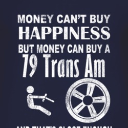 Money Cant Buy Happiness 1979 Pontiac Trans Am Dark Distressed T Shirt
