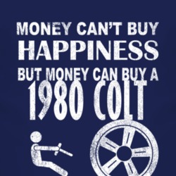 Money Cant Buy Happiness 1980 Dodge Colt Dark Distressed T Shirt