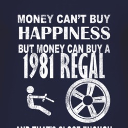 Money Cant Buy Happiness 1981 BUICK REGAL Dark Distressed T Shirt
