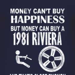 Money Cant Buy Happiness 1981 BUICK RIVIERA Dark Distressed T Shirt