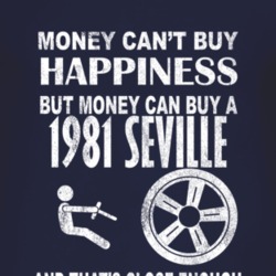 Money Cant Buy Happiness 1981 Cadillac Seville Dark Distressed T Shirt