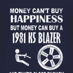 Money Cant Buy Happiness 1981 Chevy K5 Blazer Dark Distressed T Shirt