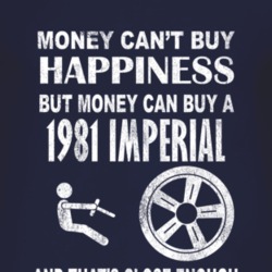 Money Cant Buy Happiness 1981 Chrysler Imperial Dark Distressed T Shir