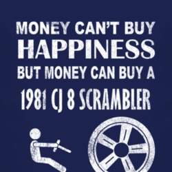 Money Cant Buy Happiness 1981 CJ 8 Scrambler Dark Distressed T Shirt