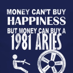 Money Cant Buy Happiness 1981 Dodge Aries Dark Distressed T Shirt