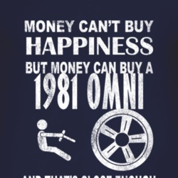 Money Cant Buy Happiness 1981 Dodge Omni Dark Distressed T Shirt