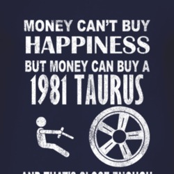 Money Cant Buy Happiness 1981 Taurus Dark Distressed T Shirt