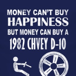 Money Cant Buy Happiness 1982 Chevy D-10 Dark Distressed T Shirt