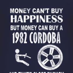 Money Cant Buy Happiness 1982 Chrysler Cordoba Dark Distressed T Shirt