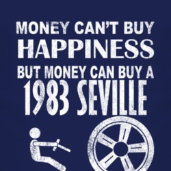 Money Cant Buy Happiness 1983 Cadillac Seville Dark Distressed T Shirt
