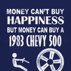 Money Cant Buy Happiness 1983 Chevy 500 Dark Distressed T Shirt