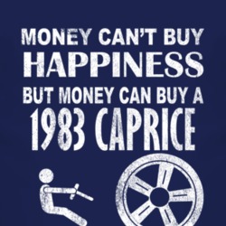 Money Cant Buy Happiness 1983 Chevy Caprice Dark Distressed T Shirt