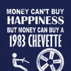 Money Cant Buy Happiness 1983 Chevy Chevette Dark Distressed T Shirt
