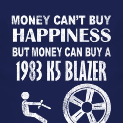 Money Cant Buy Happiness 1983 Chevy K5 Blazer Dark Distressed T Shirt
