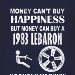 Money Cant Buy Happiness 1983 Chrysler LeBaron Dark Distressed T Shirt