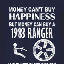 Money Cant Buy Happiness 1983 Ranger Dark Distressed T Shirt