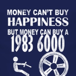 Money Cant Buy Happiness 1983 Pontiac 6000 Dark Distressed T Shirt