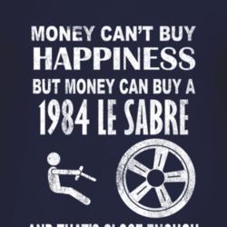 Money Cant Buy Happiness 1984 BUICK LE SABRE Dark Distressed T Shirt