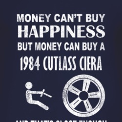 Money Cant Buy Happiness 1984 Oldsmobile Cutlass Ciera Dark Distressed