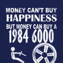 Money Cant Buy Happiness 1984 Pontiac 6000 Dark Distressed T Shirt