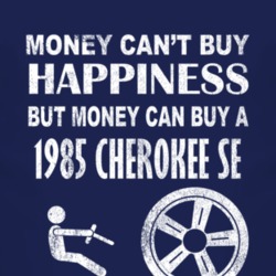 Money Cant Buy Happiness 1985 Cherokee SE Dark Distressed T Shirt