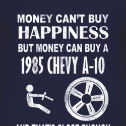 Money Cant Buy Happiness 1985 Chevy A-20 Dark Distressed T Shirt