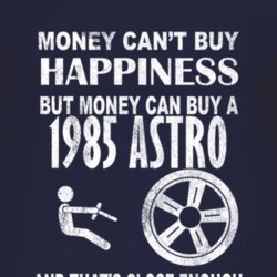 Money Cant Buy Happiness 1985 Chevy Astro Dark Distressed T Shirt