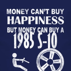 Money Cant Buy Happiness 1985 Chevy S-10 Dark Distressed T Shirt