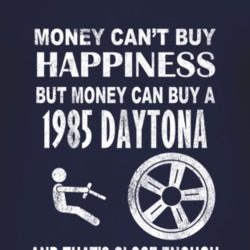 Money Cant Buy Happiness 1985 Dodge Daytona Dark Distressed T Shirt