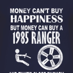 Money Cant Buy Happiness 1985 Ranger Dark Distressed T Shirt