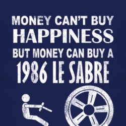 Money Cant Buy Happiness 1986 BUICK LE SABRE Dark Distressed T Shirt