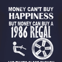 Money Cant Buy Happiness 1986 BUICK REGAL Dark Distressed T Shirt