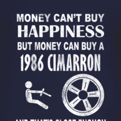 Money Cant Buy Happiness 1986 Cadillac Cimarron Dark Distressed T Shir