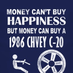 Money Cant Buy Happiness 1986 Chevy C-20 Dark Distressed T Shirt
