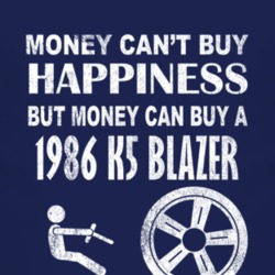 Money Cant Buy Happiness 1986 Chevy K5 Blazer Dark Distressed T Shirt
